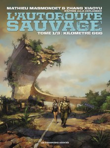 L’autoroute sauvage T1 (Masmondet, Xiaoyu) – Les Humanoïdes associés – 14,20€