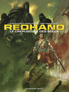 Redhand le crépuscule des Dieux l’intégrale (Busiek, Timel, Alberti, Basal) – Les Humanoïdes Associés – 34,99€