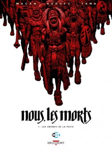 Nous les morts T1 (Macan, Kordey, Yana) – Delcourt – 14,95€