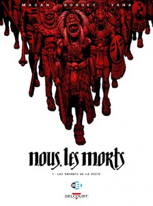 Nous les morts T1 (Macan, Kordey, Yana) – Delcourt – 14,95€