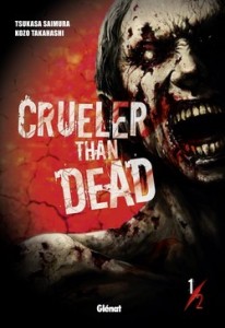 Crueler than dead T1 (Saimura, Takahashi) – Glénat – 10,75€