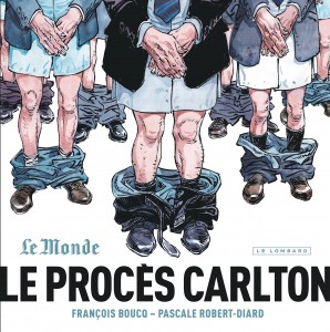 Le Procès Carlton (Robert-Diard, Boucq) – Le Lombard – 15€