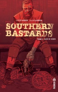 Southern bastards T2 (Aaron, Latour) – Urban Comics – 14€