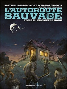 L’autoroute sauvage T2 (Masmondet, Xiaoyu) – Les Humanoïdes associés – 14,20€