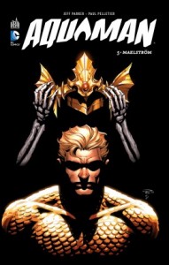 Aquaman T5 (Parker, Pelletier) – Urban Comics – 22,50€