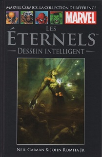 Marvel Comics, la Collection de Référence T48 – Les Eternels – Dessein intelligent (Gaiman, Romita Jr, Miki, Palmer, Delperdang, Janson, Hollingsworth, Mounts) – Hachette – 12,99€