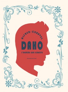 Daho, l’homme qui chante (Chauvel, Alfred) – Delcourt – 18,95€