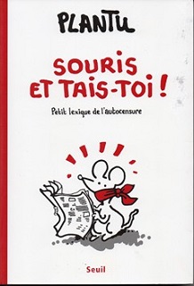 Souris, et tais-toi ! (Petit lexique de l’autocensure) – Seuil – 18€