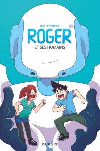 Roger et ses humains T1 (Cyprien, Paka) – Dupuis – 15,50€