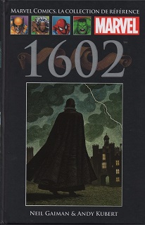 Marvel Comics, la Collection de Référence T34 – 1602 (Gaiman, Kubert, Isanove) – Hachette – 12,99€