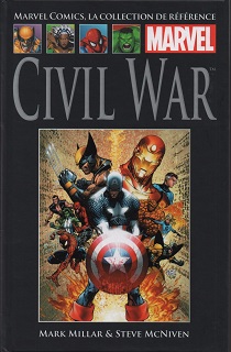 Marvel Comics, la Collection de Référence T49 – Civil War (Millar, McNiven, Hollowell) – Hachette – 12,99€