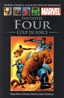 Marvel Comics, la Collection de Référence T33 – Fantastic Four – Coup de force (Waid, Wieringo, Porter, Milla, Mounts) – Hachette – 12,99€