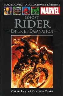 Marvel Comics, la Collection de Référence T43 – Ghost Rider – Enfer et Damnation (Ennis, Crain) – Hachette – 12,99€