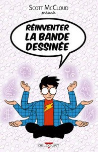 Réinventer la Bande Dessinée (McCloud) – Delcourt – 19,99€