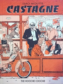 Castagne (Moutte) – The Hoochie Coochie – 20€