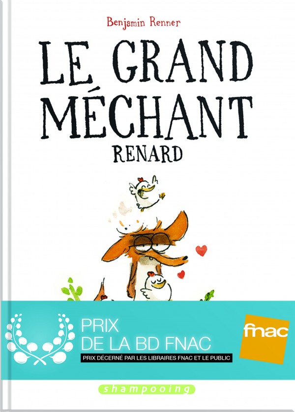 Lauréat du Prix BD Fnac 2016 : Le Grand Méchant Renard de Benjamin Renner (Delcourt)