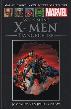 Marvel Comics, la Collection de Référence T45 – X-Men – Dangereuse (Whedon, Cassaday, Martin) – Hachette – 12,99€