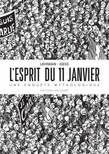 L’esprit du 11 janvier (Lehman, Gess) – Delcourt – 9,95€