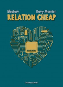 Relation Cheap (Mourier, Elosterv) – Delcourt – 15,50€