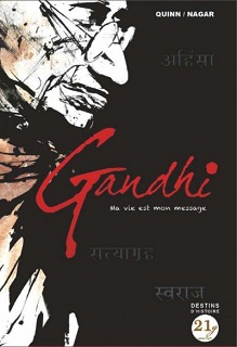 Gandhi – Ma vie est mon message (Quinn, Nagar, Sharma, Sherawat) – 21g – 22€