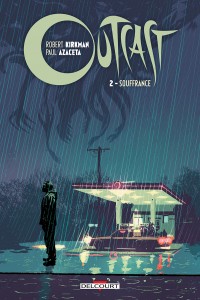 Outcast T2 (Kirkman, Azaceta) – Delcourt – 16,50€