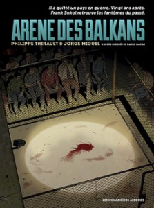 L’arène des Balkans (Miguel, Thirault) – les Humanoïdes associés – 17,95€