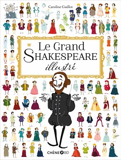 Le Grand Shakespeare illustré (Guillot) – Editions du Chêne – 14,90€