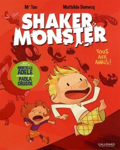 Shaker Monster (Mr Tan, Domecq) – Gallimard – 11,90€