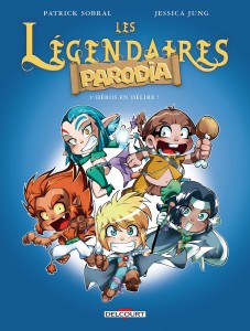 Les Légendaires Parodia T1 (Sobral, Jung) – Delcourt – 9,95€