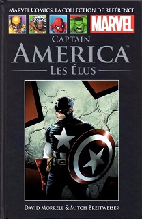 Marvel Comics, la Collection de Référence T52 – Captain America – Les Elus (Morrell, Breitweiser, Reber) – Hachette – 12,99€