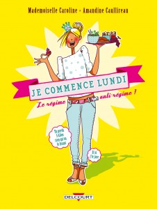 Je commence lundi ! (Mademoiselle Caroline, Caullireau) – Delcourt – 18,95€