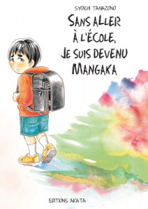 Sans aller à l’école, je suis devenu mangaka (Tanazono) – Akata – 9,99€