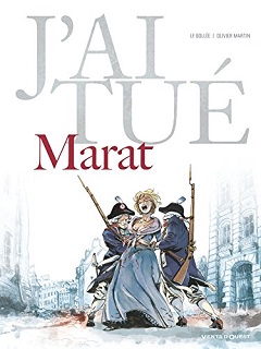 J’ai tué Marat (Bollée, Martin, Bouët) – Vents d’Ouest – 14,50€