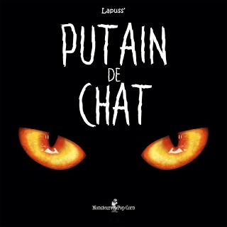 Putain de chat (Lapuss’) – Monsieur Pop Corn – 8€