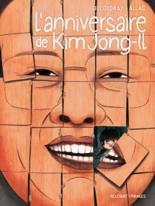 L’anniversaire de Kim Jong-Il (Ducoudray, Allag) – Delcourt – 17,95€
