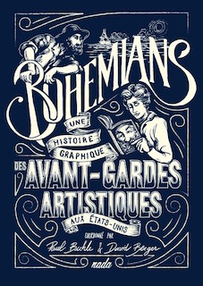 Bohemians – Une histoire graphique des avant-gardes artistiques aux États-Unis (Buhle, Berger, collectif) – Nada Editions – 24€