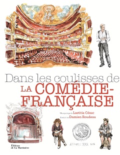 Dans les coulisses de la Comédie Française (Cénac, Roudeau) – Editions de la Martinière – 29€