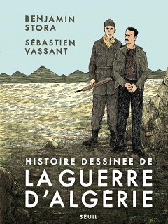 Histoire dessinée de la guerre d’Algérie (Stora, Vassant) – Seuil – 24€