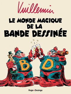 Le monde magique de la bande dessinée (Vuillemin) – Hugo & Cie – 14,50€