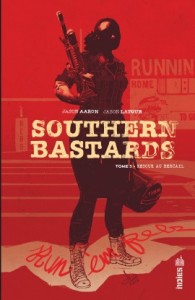 Southern bastards T3 (Aaron, Latour) – Urban Comics – 15€