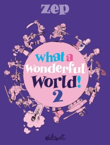 What a wonderful world T2 (Zep) – Delcourt – 21,90€