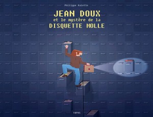 Jean Doux et le mystère de la disquette molle (Valette) – Delcourt – 29,95€