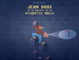 jeanDouxEtLeMystereDeLaDisquetteMolle