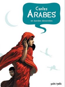 Contes Arabes en bandes déssinées (Gaët’s, Ceka, Mabel, Collectif) – Petit à Petit- 14,90€