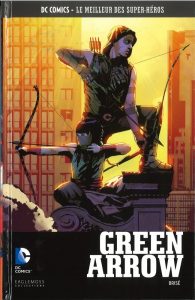 DC Comics – Le meilleur des Super-héros T26 – Green Arrow – brisé (Lemire, Sorrentino) – Eaglemoss – 12,99€