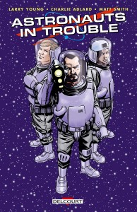 Astronauts in trouble intégrale (Young, Adlard, Smith) – Delcourt – 19,99€