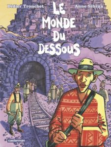 Le Monde du dessous (Tronchet, Sibran) – Casterman – 17€