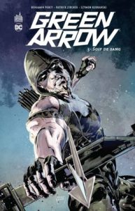 Green Arrow T5 (Percy, Zircher, Kudranski) – Urban Comics – 17,50€