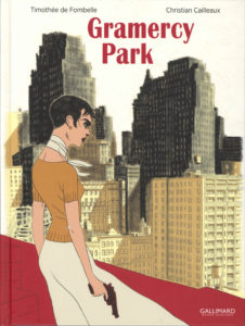 Gramercy Park (De Fombelle, Cailleaux) Gallimard – 20€