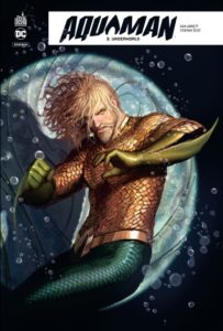 Aquaman rebirth T3 (Abnett, Šejić) – Urban Comics – 15,50€